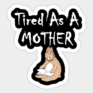 Tired As A Mother Baby Bear Reading Book Sticker